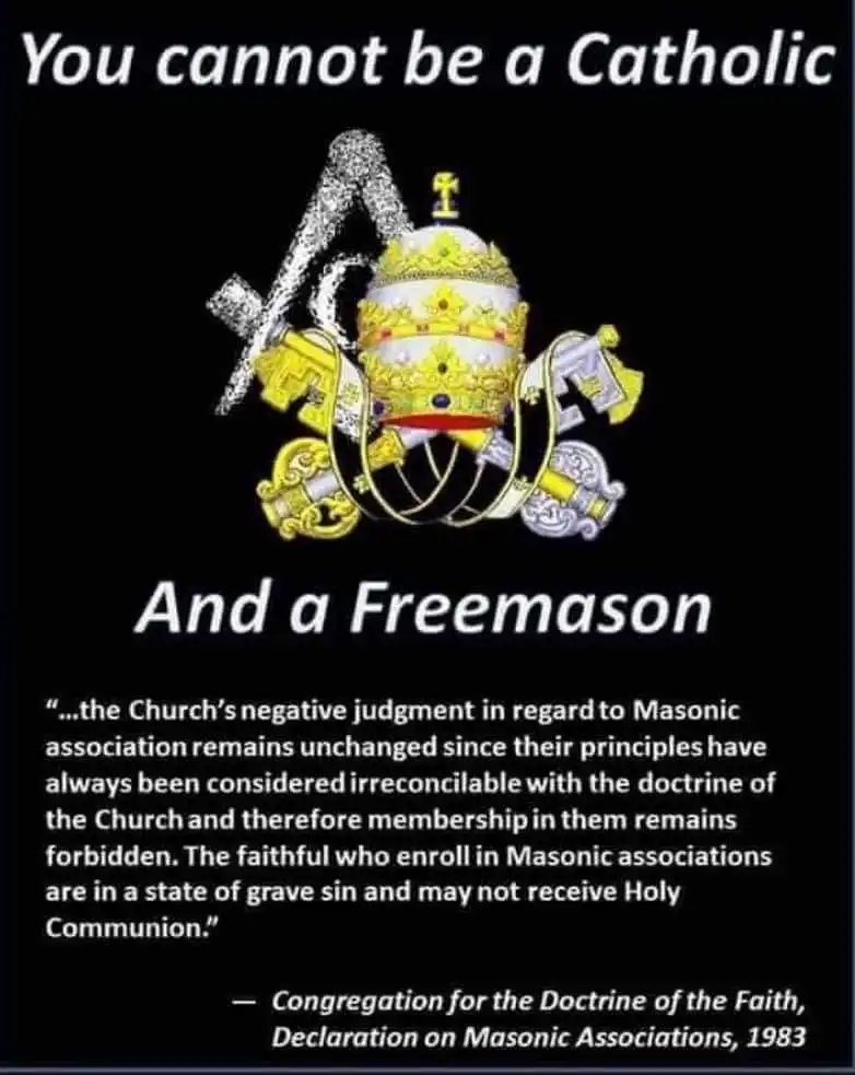 You cannot be a Catholic and a Freemason